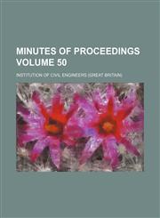 Minutes of proceedings Volume 50,1130755762,9781130755763