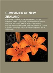 Companies of New Zealand Fonterra, TradeMe, Auckland Airport, Feltex Carpets, LOMOcean Design, The Warehouse Group, Ports of Auckland, Rakon,1156427819,9781156427811