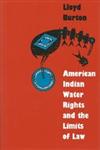 American Indian Water Rights and the Limits of Law,0700606017,9780700606016