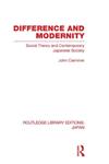 Difference and Modernity Social Theory and Contemporary Japanese Society,0415593352,9780415593359
