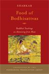 Food of Bodhisattvas Buddhist Teachings on Abstaining from Meat,1590301161,9781590301166