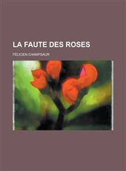 La Faute Des Roses,1234489244,9781234489243