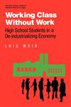Working Class Without Work High School Students in a de-Industrializing Economy,0415902347,9780415902342