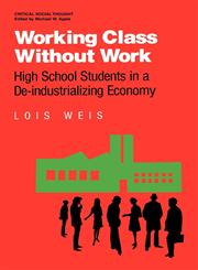Working Class Without Work High School Students in a de-Industrializing Economy,0415902347,9780415902342