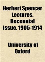 Herbert Spencer Lectures. Decennial Issue, 1905-1914,115293435X,9781152934351