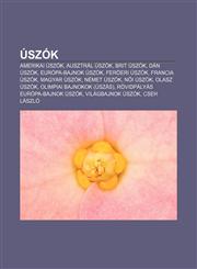 Uszok Amerikai Uszok, Ausztral Uszok, Brit Uszok, Dan Uszok, Europa-Bajnok Uszok, Feroeri Uszok, Francia Uszok, Magyar Uszok,1233353284,9781233353286