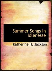 Summer Songs In Idlenesse,1140039156,9781140039150