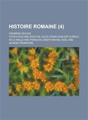 Histoire Romaine; Premiere Decade (4),1153908174,9781153908177