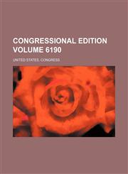 Congressional edition Volume 6190,1236497694,9781236497697