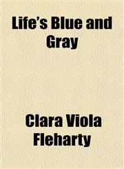 Life's Blue and Gray,1151276383,9781151276384