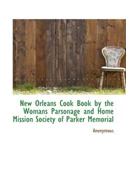 New Orleans Cook Book by the Womans Parsonage and Home Mission Society of Parker Memorial,1117606481,9781117606484