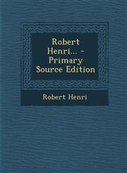 Robert Henri... - Primary Source Edition,1295199572,9781295199570