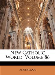 New Catholic World, Volume 86,1149792914,9781149792919