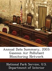 Annual Data Summary, 2003 Gaseous Air Pollutant Monitoring Network,1288665881,9781288665884
