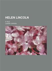 Helen Lincoln; A Tale,1151085995,9781151085993