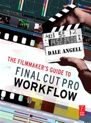 The Filmmaker's Guide to Final Cut Pro Workflow,0240809866,9780240809861