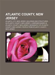 Atlantic County, New Jersey Atlantic City, New Jersey, Buildings and structures in Atlantic County, New Jersey,1157311660,9781157311669