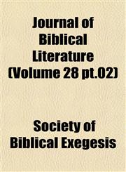 Journal of Biblical Literature (Volume 28 pt.02),1153244543,9781153244541
