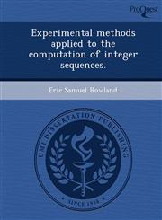 Experimental methods applied to the computation of integer sequences.,1243650257,9781243650252