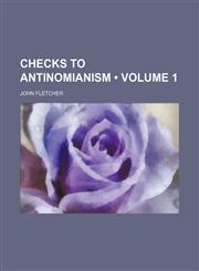 First Check to Antinomianism Volume 1,1153838737,9781153838733