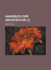 Handbuch Der Architektur (1 ),1153529521,9781153529525