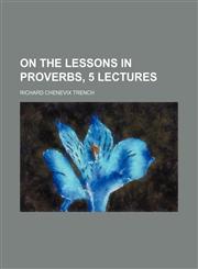On the Lessons in Proverbs, 5 Lectures,1458835952,9781458835956