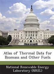Atlas of Thermal Data for Biomass and Other Fuels,1249205816,9781249205814