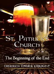 St. Patrick's Church Part One: The Beginning of the End,162212653X,9781622126538