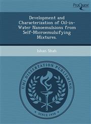 Development and Characterization of Oil-in-Water Nanoemulsions from Self-Microemulsifying Mixtures.,1249072034,9781249072034