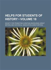 Helps for Students of History (Volume 18),1154545636,9781154545630