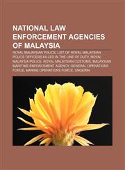 National law enforcement agencies of Malaysia Royal Malaysian Police, List of Royal Malaysian police officers killed in the line of duty,115670961X,9781156709610