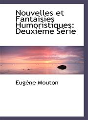 Nouvelles et Fantaisies Humoristiques Deuxième Série,1103776460,9781103776467