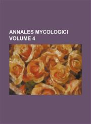 Annales mycologici Volume 4,1231186607,9781231186602