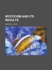 Mysticism and Its Results,115376931X,9781153769310