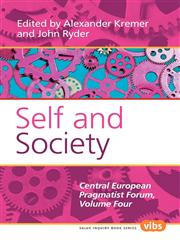 Self and Society Central European Pragmatist Forum, Volume Four.,9042026219,9789042026216
