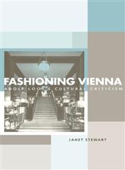 Fashioning Vienna: Adolf Loos's Cultural Criticism,0415221765,9780415221764