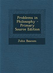 Problems in Philosophy - Primary Source Edition,1295168952,9781295168958