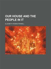 Our House and the People in It,1150468823,9781150468827