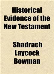Historical Evidence of the New Testament,1152940333,9781152940338