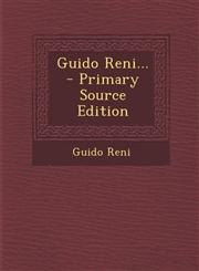 Guido Reni... - Primary Source Edition,129436488X,9781294364887