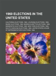 1960 Elections in the United States United States Presidential Election, 1960, United States House of Representatives Elections in California,1156036119,9781156036112