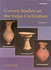 Current Studies on the Indus Civilization Vol. 5,8173049114,9788173049118