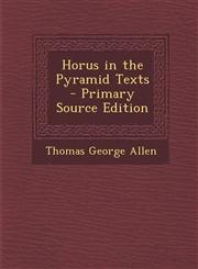 Horus in the Pyramid Texts - Primary Source Edition,1293651222,9781293651223
