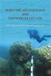 Maritime Archaeology and Shiprecks off Goa,817479140X,9788174791405