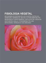Fisiologia vegetal Mecanismes de defensa de les plantes contra els herbívors, Germinació, Nèctar, Autoincompatibilitat, Dehiscència,1232719390,9781232719397