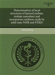 Determination of local structures of layered niobate, niobate nanosheet and mesoporous niobium oxide by solid state NMR and PXRD.,1243678488,9781243678485