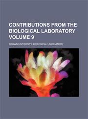 Contributions from the Biological Laboratory Volume 9,1236553829,9781236553829