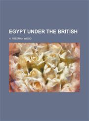 Egypt under the British,1150438886,9781150438882