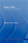 Money in Islam A Study in Islamic Political Economy,0415163021,9780415163026