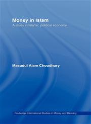 Money in Islam A Study in Islamic Political Economy,0415163021,9780415163026